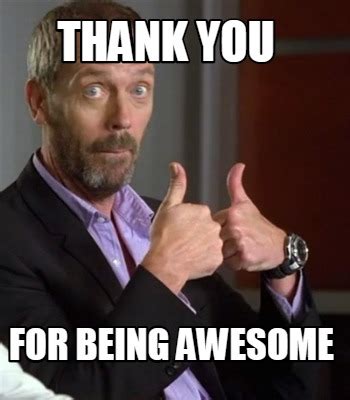 thank you for being awesome meme